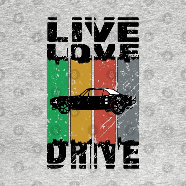 Live Love Drive - Classic FireBird - Great Gift For The Classic Auto Lover - Retro Colors & Black Logo Design - Distressed Look by RKP'sTees